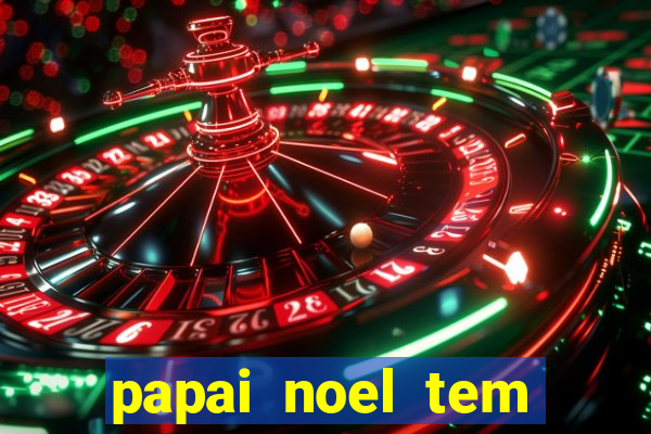 papai noel tem quantos anos